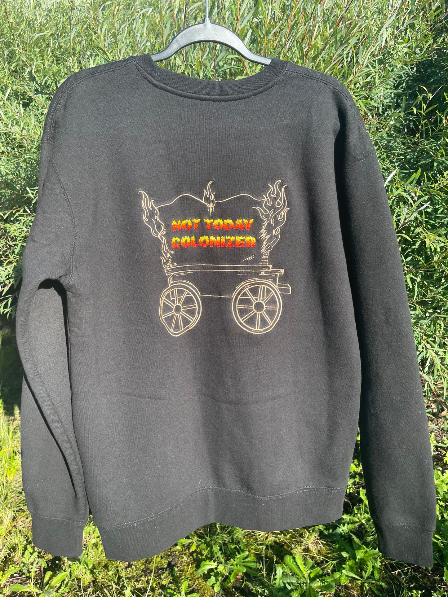 Burning Wagon/Not Today Colonizer Double Sided Embroidery Premium Heavyweight Crewneck