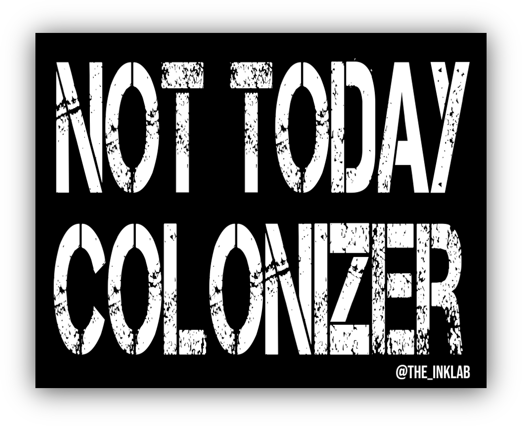 NOT TODAY COLONIZER Sticker